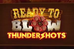 Playtech : Ready to Blow: Thundershots - STARBET388